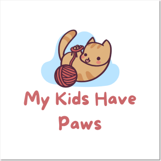 My Kids Have Paws Posters and Art